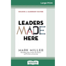 Leaders Made Here: Building a Leadership Culture (16pt Large Print Edition)