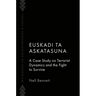 Euskadi Ta Askatasuna: A Case Study on Terrorist Dynamics and the Fight to Survive