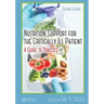 Nutrition Support for the Critically Ill Patient: A Guide to Practice, Second Edition