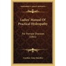 Ladies' Manual Of Practical Hydropathy: For Female Diseases (1861)
