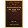 Weather Folk Lore And Local Weather Signs (1903)