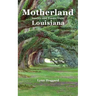 Motherland, Stories and Poems from Louisiana