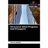 Structural Steel Progress and Prospects