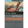 Death, Belief and Politics in Central African History