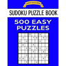 Sudoku Puzzle Book, 500 Easy Puzzles: Single Difficulty Level For No Wasted Puzzles