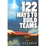 122 Ways to Build Teams