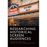 Researching Historical Screen Audiences