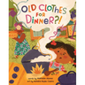 Old Clothes for Dinner?!