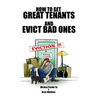 How to Get Great Tenants and Evict Bad Ones