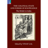 The Colonial State and Forms of Knowledge: The British in India