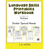 Language Skills Printables Workbook: For Students with Autism and Similar Special Needs