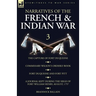 Narratives of the French and Indian War: 3-The Capture of Fort Duquesne, Commissary Wilson's Orderly Book. Fort Duquesne and Fort Pitt, A Journal Kept