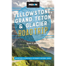 Moon Yellowstone, Grand Teton & Glacier Road Trip: Adventures in Montana & Wyoming's National Parks