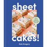 Sheet Cakes!: More Than 50 Exceptional Cakes to Make in One Pan