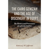 The Cairo Genizah and the Age of Discovery in Egypt: The History and Provenance of a Jewish Archive