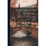 A Textbook On German ...: Grammar