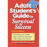 The Adult Student's Guide to Survival & Success