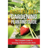 Raised Bed Gardening Planting Guide: The complete guide to growing in raised garden beds