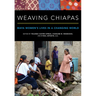 Weaving Chiapas: Maya Women's Lives in a Changing World