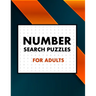 Number Search Puzzles For Adults: Exercice Your Brain with This Challenging Number Search Puzzles Book, Large Print Edition with Solutions
