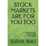 Stock Markets Are for You Too: Basic Concepts & Terminology Fundamental Analysis Technical Analysis Picking Winning Stocks Tax Implications Joy of Gi