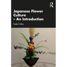 Japanese Flower Culture - An Introduction