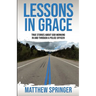 Lessons in Grace: true stories about God working in and through a police officer