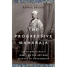The Progressive Maharaja: Sir Madhava Rao's Hints on the Art and Science of Government