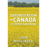 Deforestation in Canada and Other Fake News