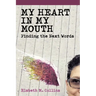 My Heart In My Mouth: Finding The Next Words
