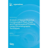 Analysis of Natural Bioactive Compounds in Plant, Food, and Pharmaceutical Products Using Chromatographic Techniques