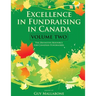 Excellence In Fundraising In Canada Volume 2: The Definitive Resource for Canadian Fundraisers