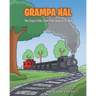 Grampa Hal The Crazy Little Train That Goes In Circles