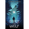Bury the Wolf