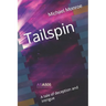 Tailspin: A tale of deception and intrigue