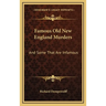 Famous Old New England Murders: And Some That Are Infamous