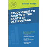 Study Guide to Giants in the Earth by Ole Rolvaag