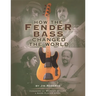 How the Fender Bass Changed the World