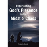 Experiencing God's Presence in the Midst of Chaos