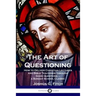 The Art of Questioning: How to Deliver Christian Lectures and Bible Teachings through Good Questions - a Sunday School Classic