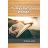 Today's Virtuous Woman