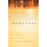 Reflections: Wisdom for the Young and Anyone Else Curious