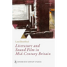 Literature and Sound Film in Mid-Century Britain