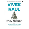 Easy Money: Evolution of the Global Financial system to the Great Bubble Burst