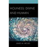 Holiness: Divine and Human