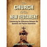 The Church of the New Testament: Considering the Differences Between the Apostolic and the Pauline Assemblies