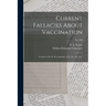 Current Fallacies About Vaccination: a Letter to Dr. W. B. Carpenter, C.B., &c., &c., &c.; no. 586