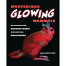 Mysterious Glowing Mammals: An Unexpected Discovery Sparks a Scientific Investigation