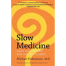 Slow Medicine: Hope and Healing for Chronic Illness