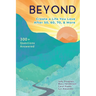 Beyond: Create a Life You Love After 50, 60, 70, and More